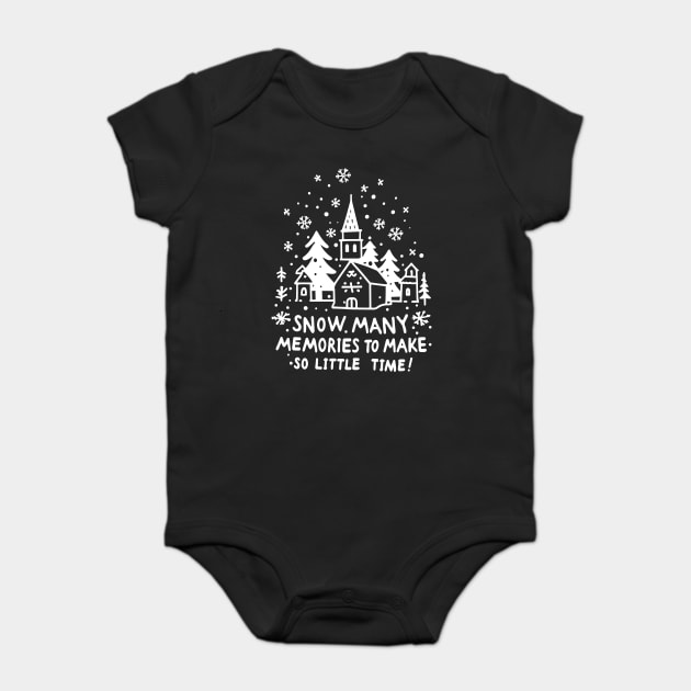 Snow Many Memories To Make So Little Time Baby Bodysuit by Frank Ring
